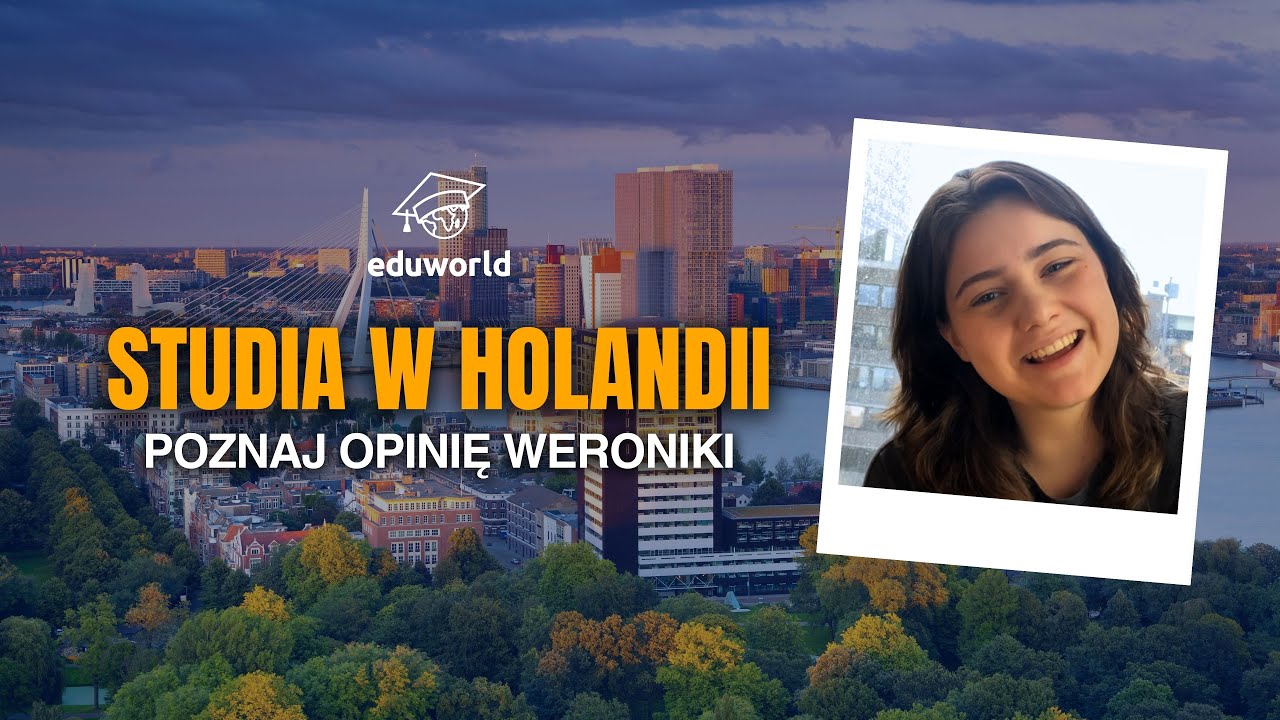 Studia za granicą | Holandia &ndash; opinia Weroniki