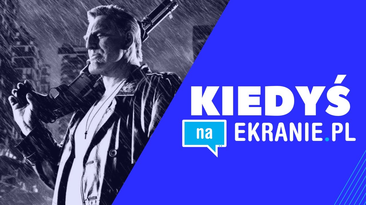 Kiedyś na EKRANIE – Sin City - Miasto grzechu, czyli znakomity przykład filmu komiksowego