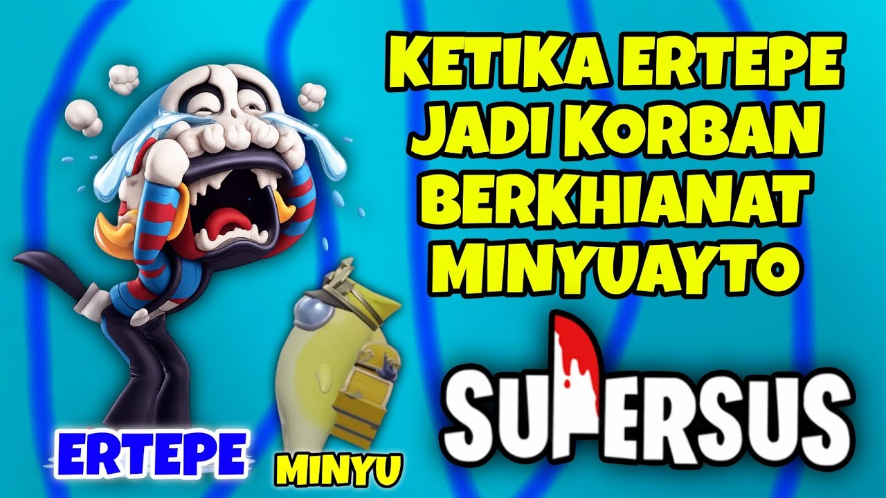 Katanya Sih Kerjasama.. Ternyata Aku di Bohongin Minyuayto :'v - Super Sus Indonesia