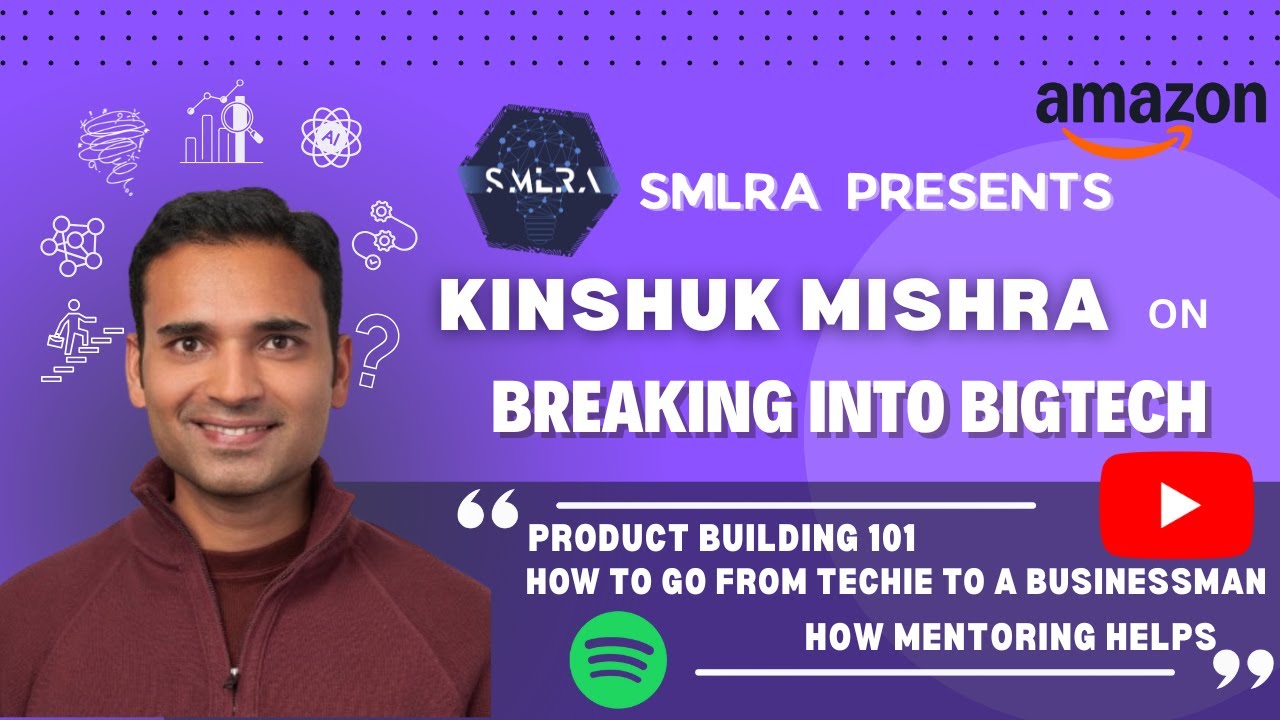 AI Unplugged w/ Kinshuk Mishra on Breaking Into BigTech | Spotify, YT, Amazon | Ep-2 | SMLRA, KJSSE
