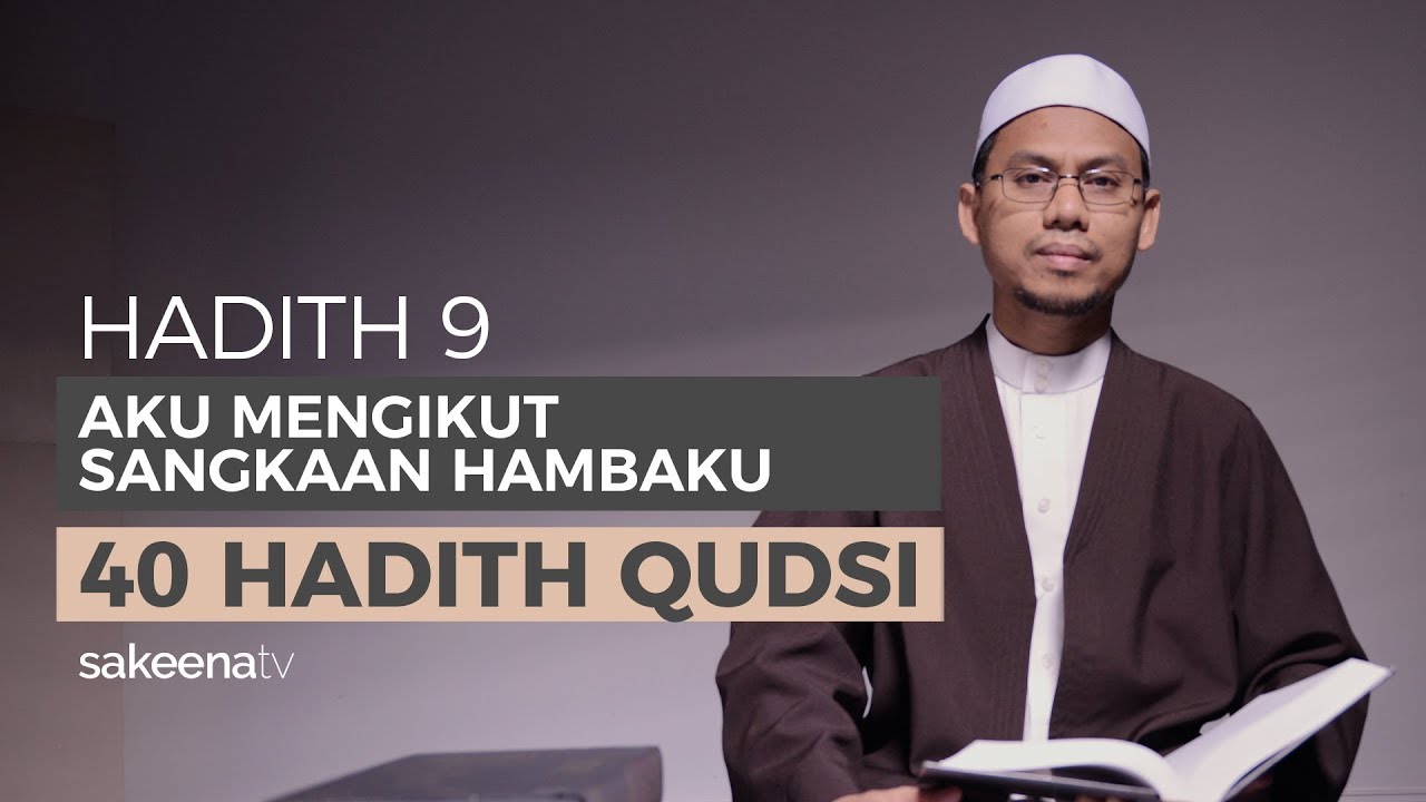 Hadith 9 - Aku Mengikut Sangkaan HambaKu