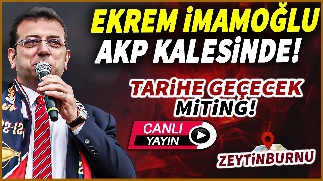 Ekrem İmamoğlu'ndan AKP kalesi Zeytinburnu'nda tarihe geçecek miting! #canlıyayın