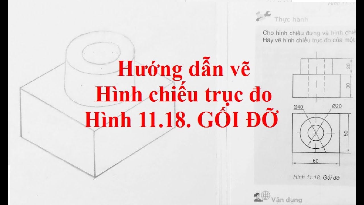 Hướng dẫn vẽ Hình chiếu trục đo Hình 11.18.Gối đỡ trang 70 bài 11 Công nghệ 10 Sách Kết nối tri thức