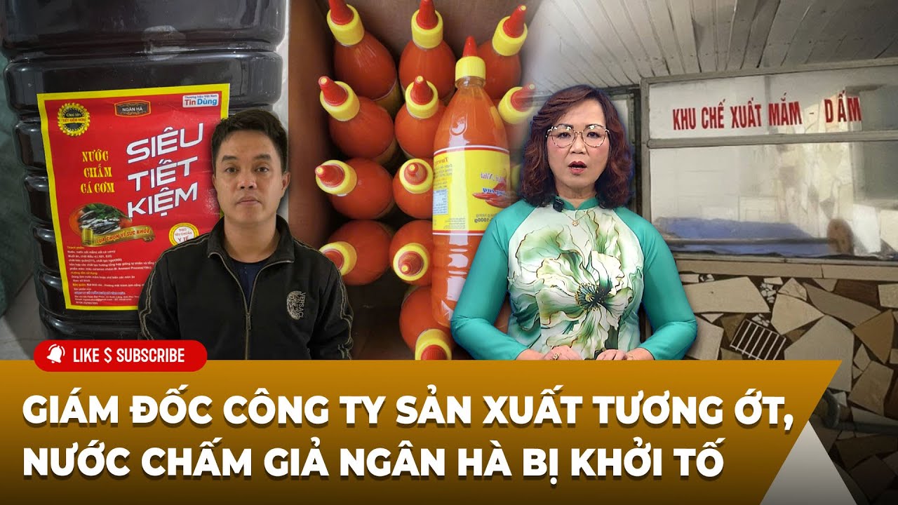 Tin Tổng Hợp LSTV P2 (01-27-2026) Giám đốc cty sản xuất tương ớt, nước chấm ɢɪả Ngân Hà bị ᴋʜởɪ ᴛố