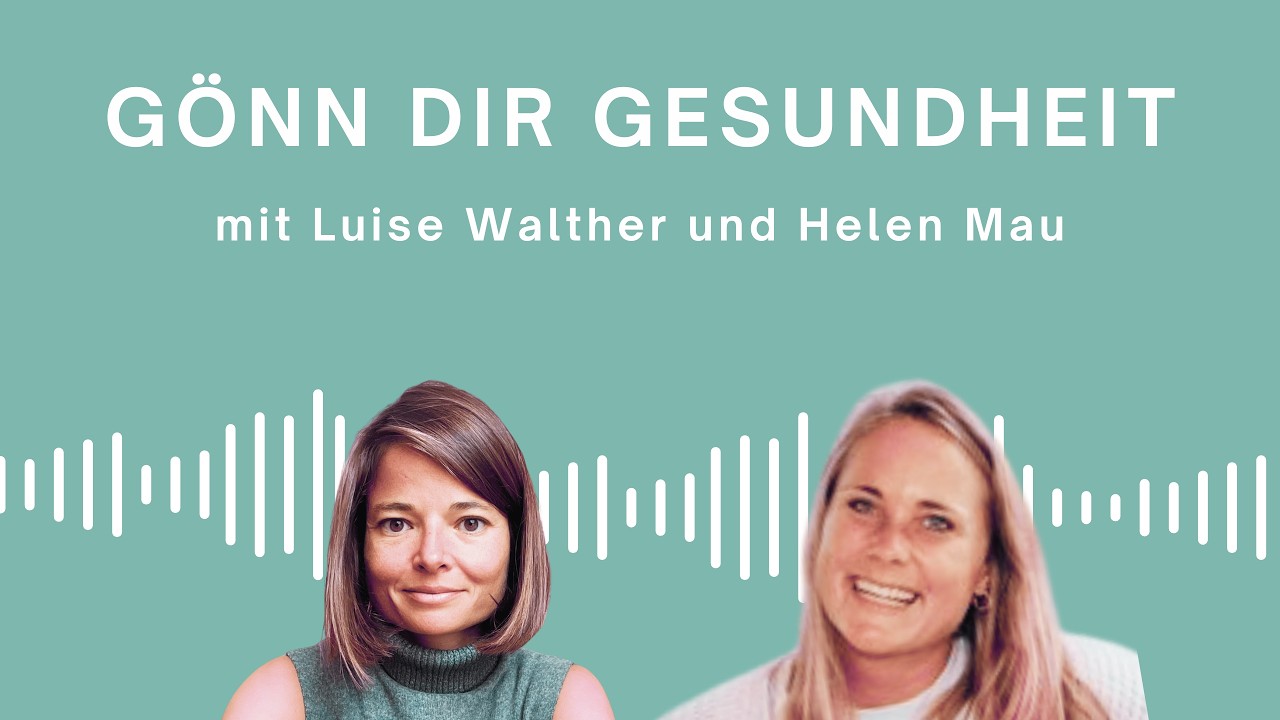 Gönn Dir Gesundheit - mit Luise Walther und Helen Mau