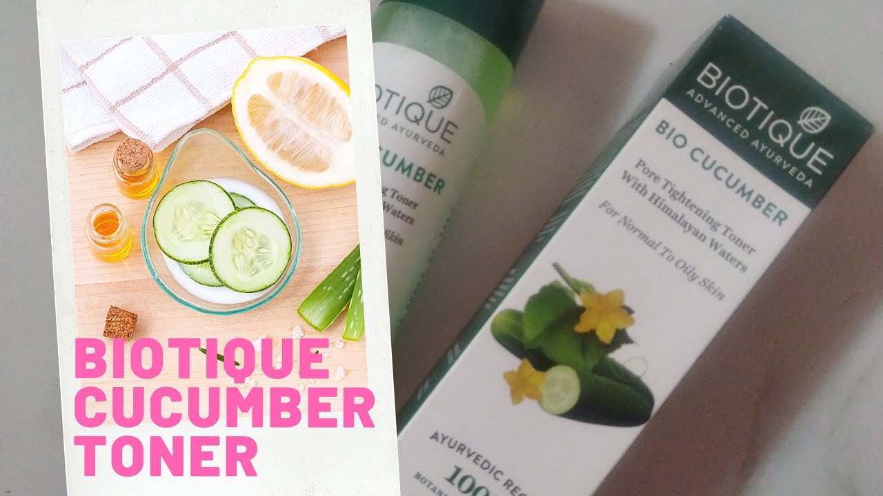 BIOTIQUE CUMBER TONER REVIEW