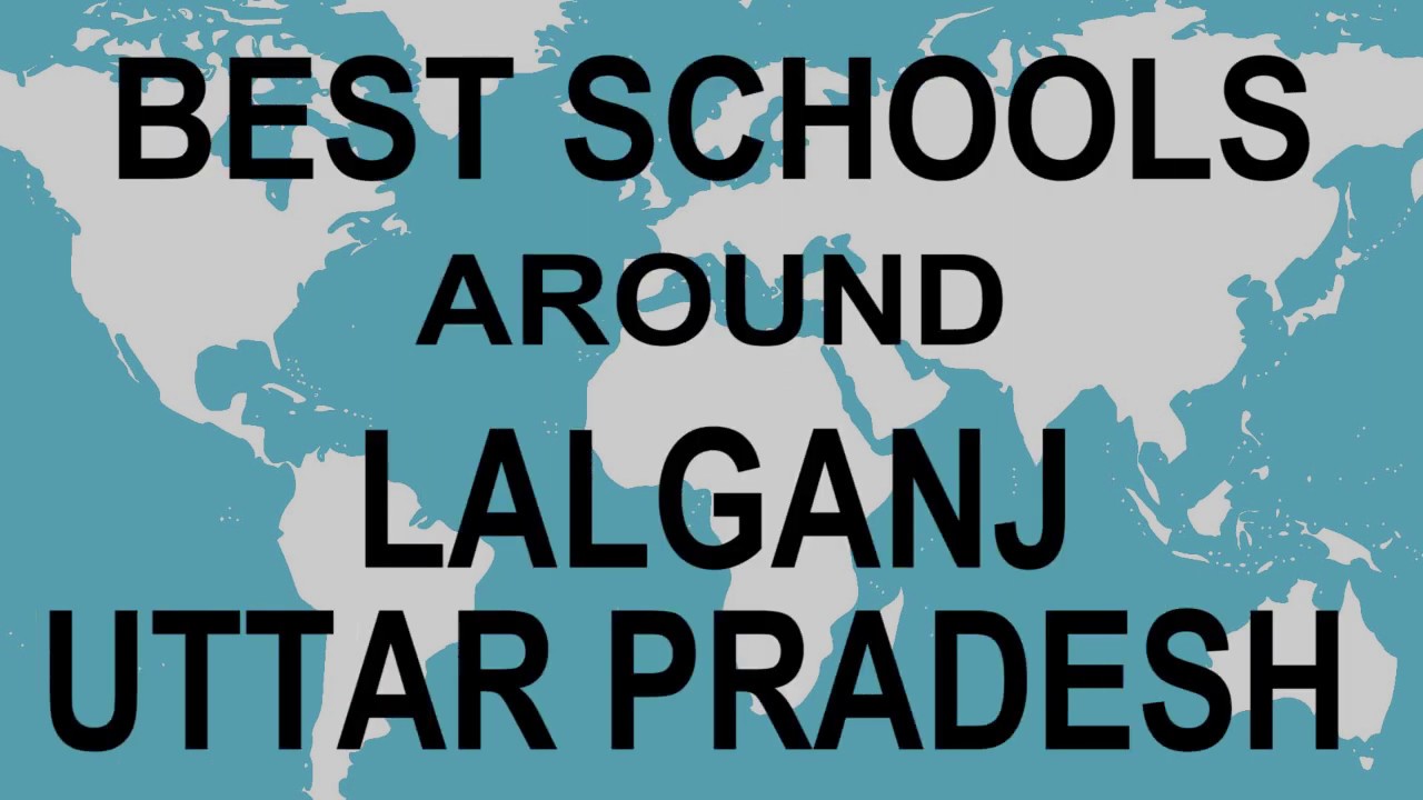 Schools around Lalganj, Uttar Pradesh CBSE, Govt, Private, International | Edu Vision