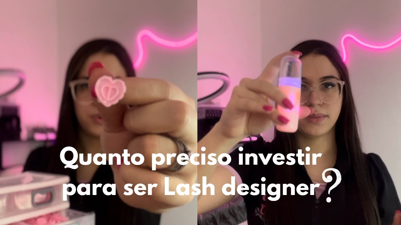 QUANTO PRECISO INVESTIR PARA SER LASH DESIGNER? | VALE MESMO A PENA FAZER CÍLIOS?