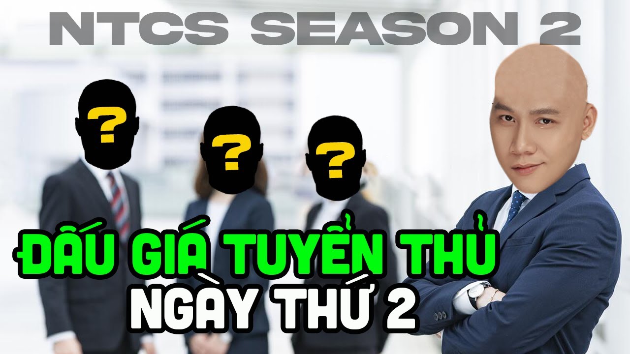 ĐẤU GIÁ TUYỂN THỦ CHUẨN BỊ CHO NTCS SEASON 2 [NGÀY THỨ HAI 26.04.2022]