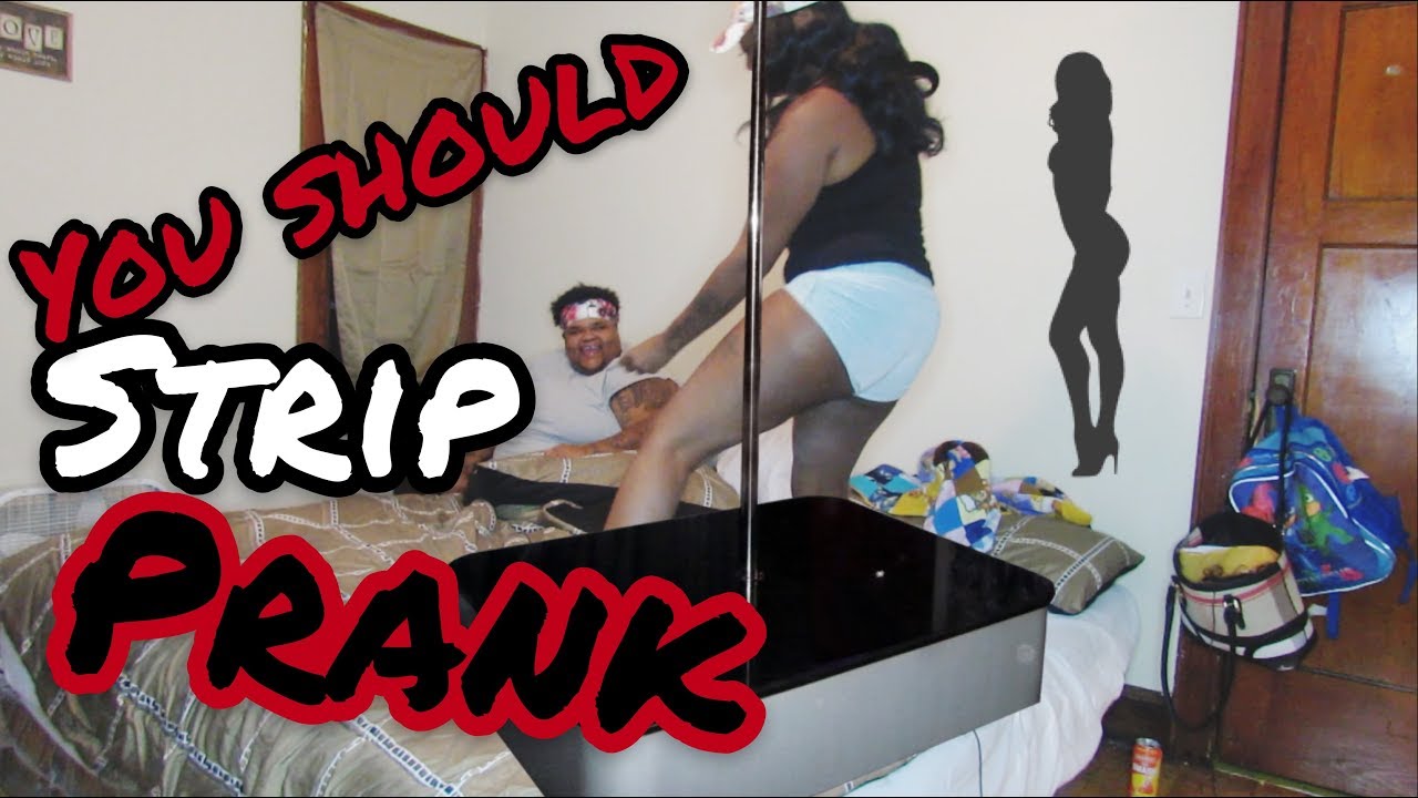 YOU SHOULD STR!P PRANK (HILARIOUS)