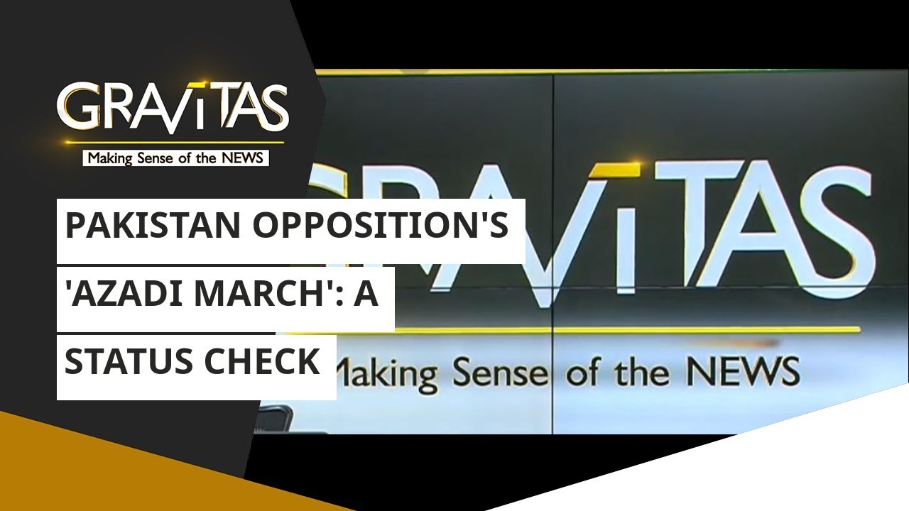Gravitas: Pakistan Opposition's 'Azadi March': A Status Check
