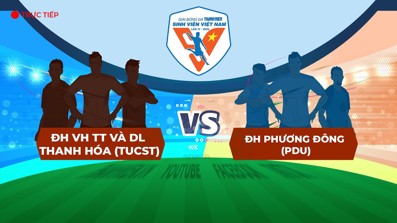 ĐH VH TT v&agrave; DL Thanh H&oacute;a (TUCST) -  ĐH Phương Đ&ocirc;ng (PDU) | TNSV THACO cup 2026