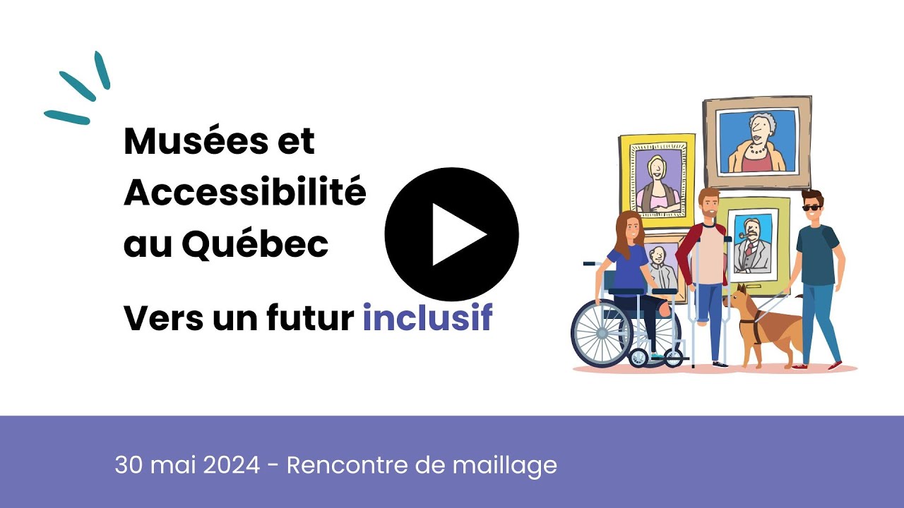 Musées et accessibilité au Québec : ensemble vers un futur inclusif