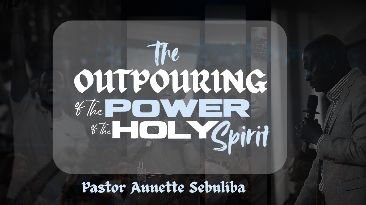 THE OUTPOURING OF THE POWER OF THE HOLY SPIRIT | PASTOR ANNETTE SEBULIBA | 16-02-2026