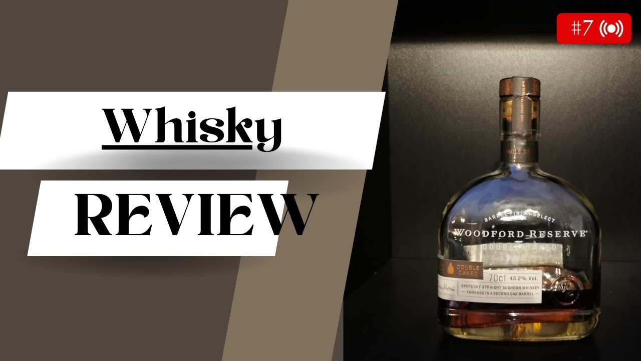 Whisky Review #7 Woodford Reserve Double Oaked