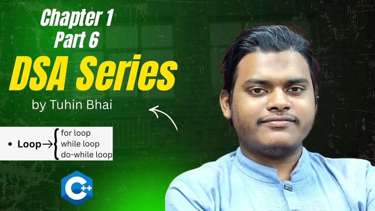 Loops in C++ (for, while, do-while) | Data Structures and Algorithms | Chapter 1 (Part 6)