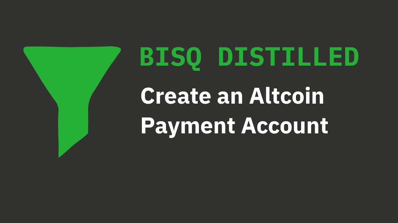 Create an Altcoin Payment Account on Bisq