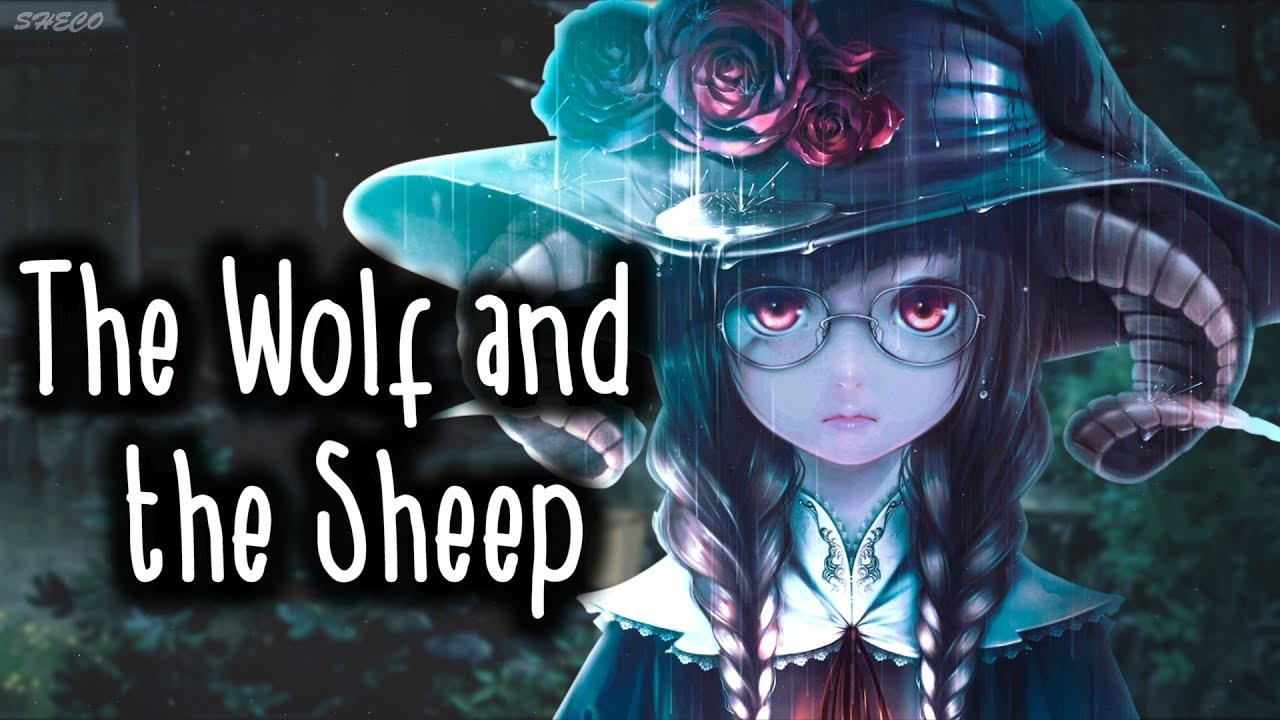 「Nightcore」→ The Wolf and the Sheep (Lyrics) ✗