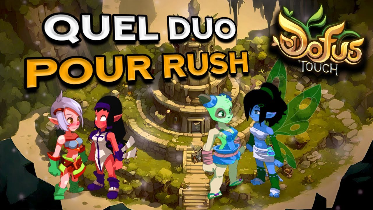 LES MEILLEURS DUO POUR RUSH DOFUS TOUCH