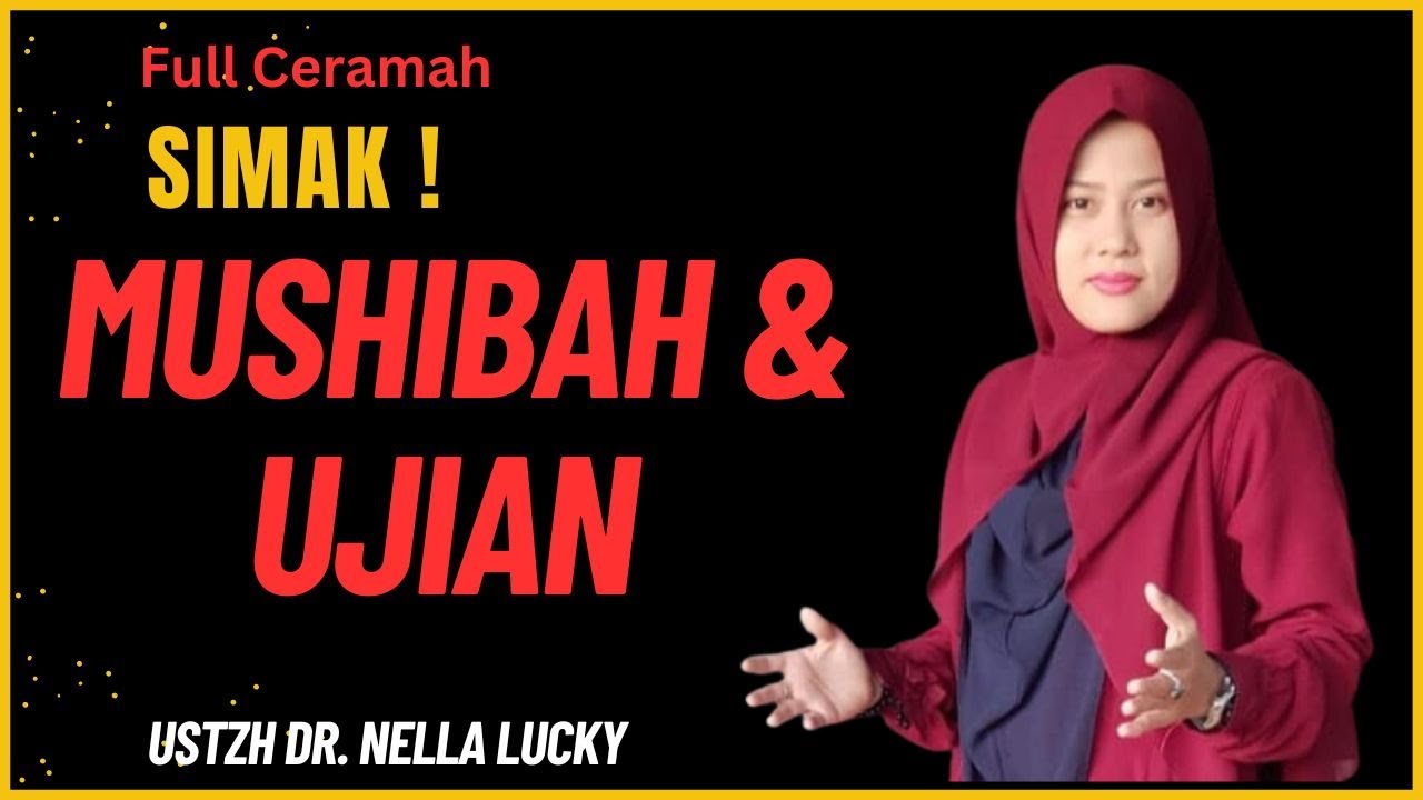 Perbedaan Musibah, Ujian, Cobaan, Bala bersama Ustadzah Dr. Nella lucky