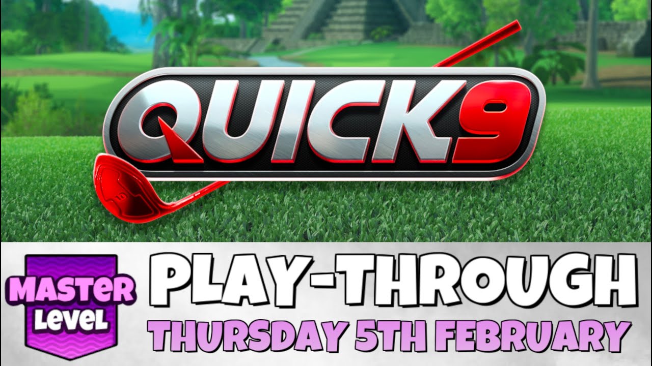 MASTER PLAY-THROUGH | Quick 9 | THURSDAY 5TH FEBRUARY 2026 | Sierra Plateau | Golf Clash Guide