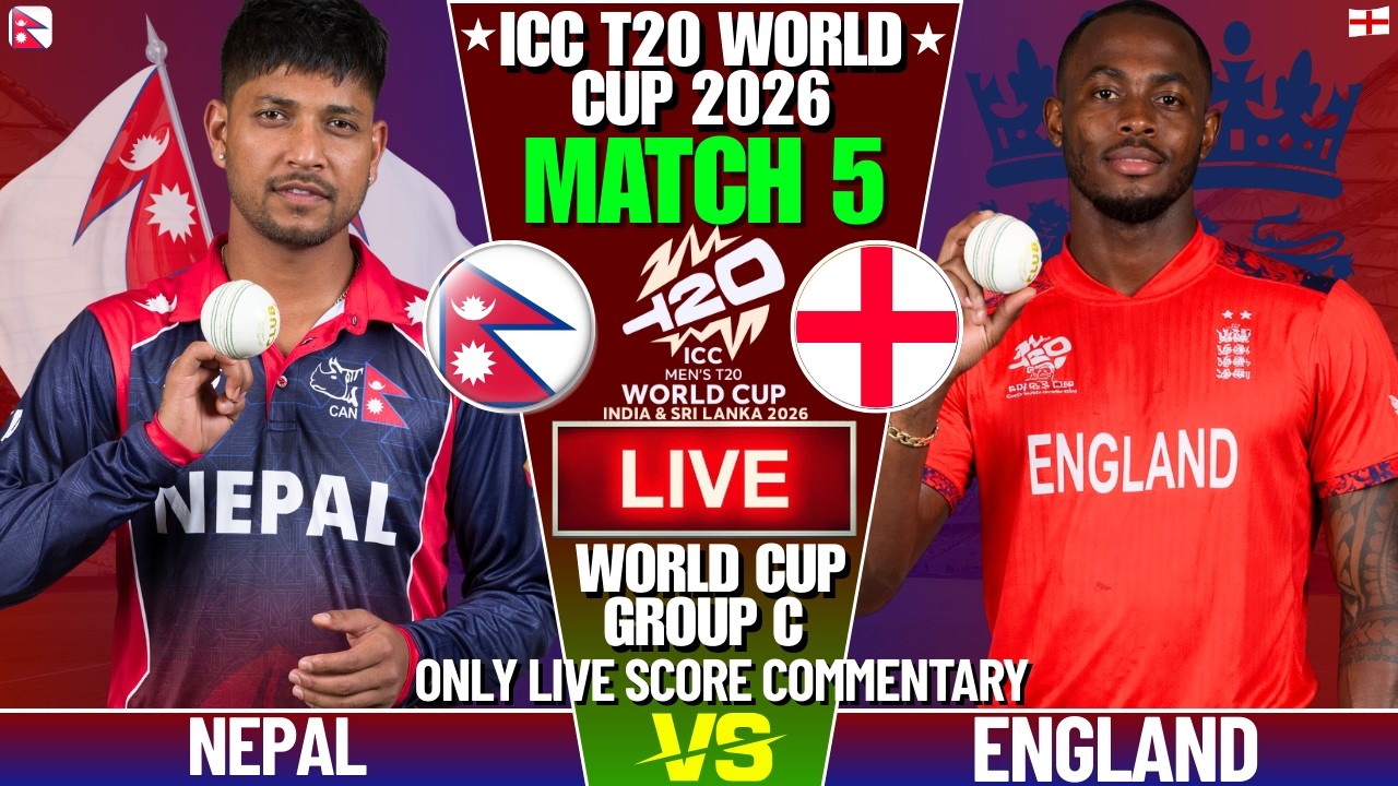 NEPAL VS ENGLAND ICC T20 WORLD CUP MATCH 5 | LIVE SCORE COMMENTARY | NEP VS ENG LIVE