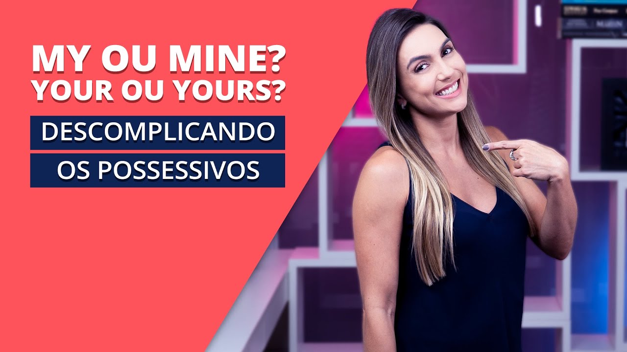 Adjetivos Possessivos x Pronomes Possessivos: AULA COMPLETA