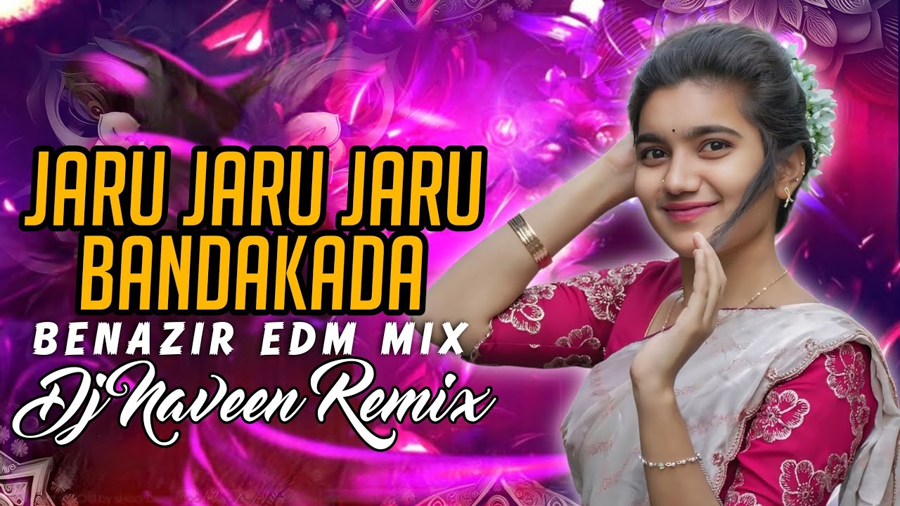 JARU JARU BANDAKADA BENAZIR MIX BY DJ NAVEEN REMIX