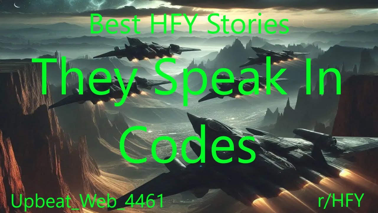 Best HFY Stories: They Speak In Codes