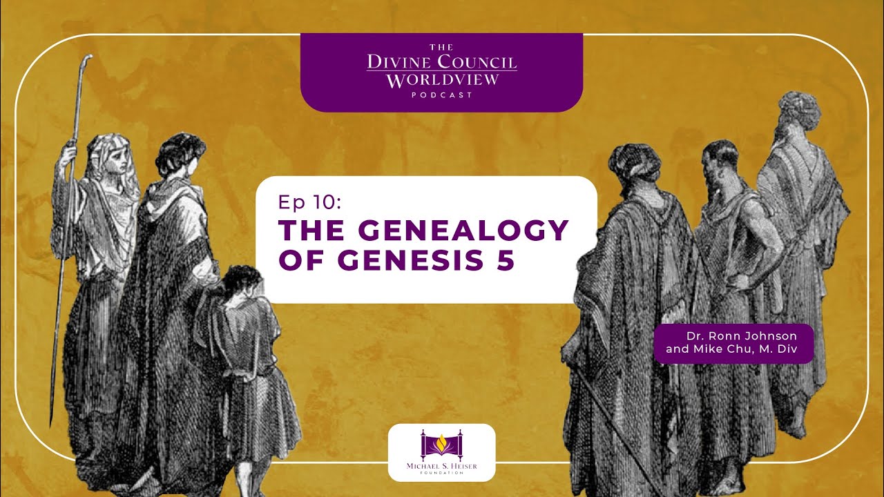 EP010: The Genealogy of Genesis 5 | The Divine Council Worldview Podcast