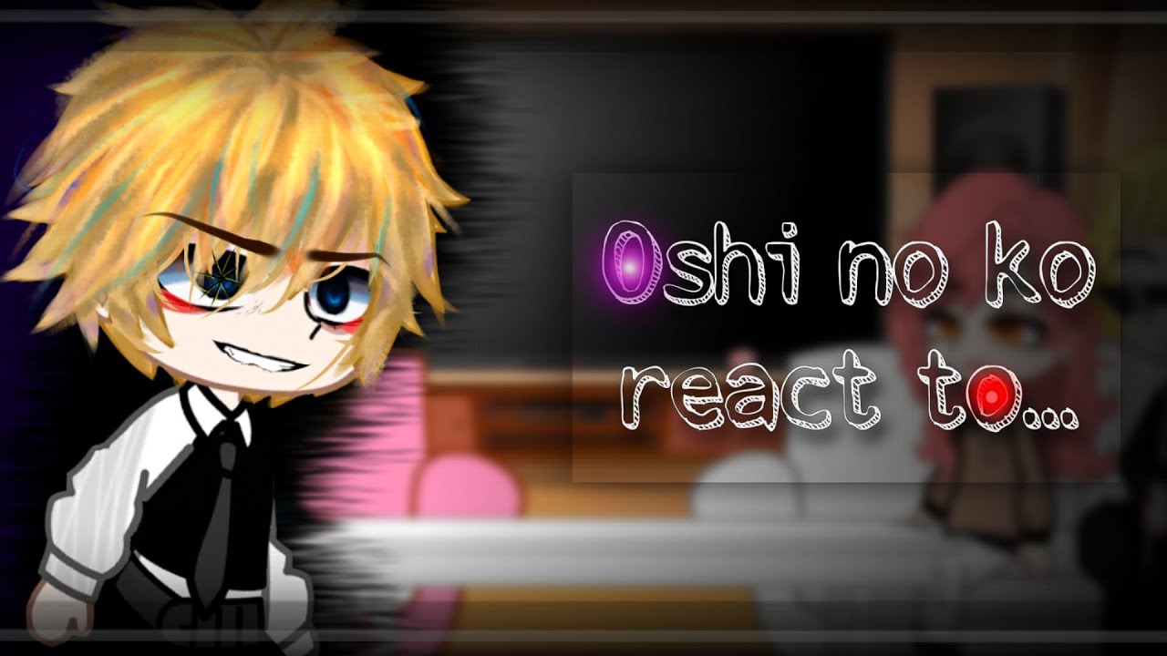 OSHI NO KO REACT TO FUTURE(;´༎ຶٹ༎ຶ`)