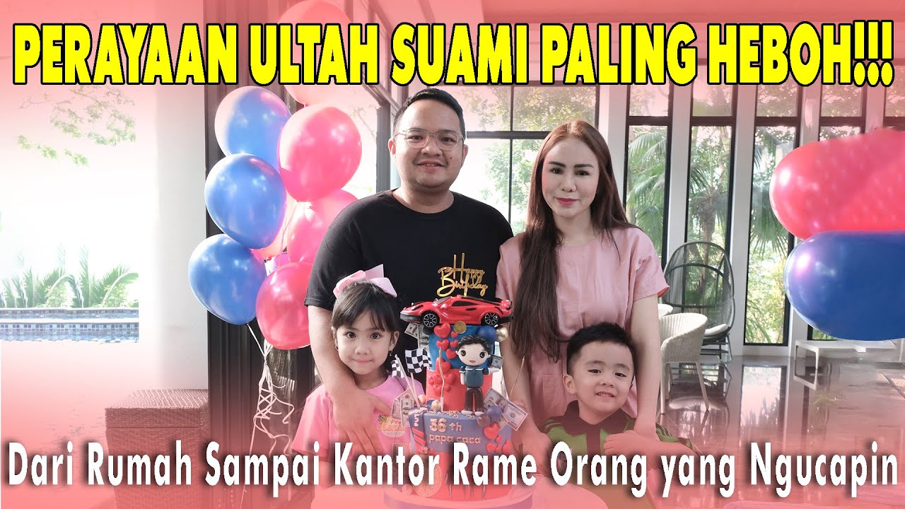GEMPARRR!! 🎉 PERAYAAN ULTAH SUAMI PALING HEBOH, DARI RUMAH SAMPAI KANTOR RAME TERUS!!!