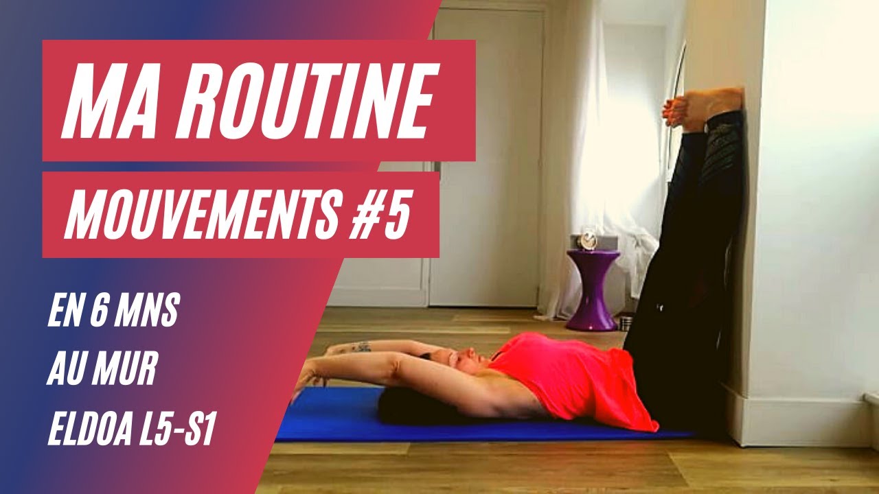 MA ROUTINE MOUVEMENTS 5 - ELDOA L5 S1