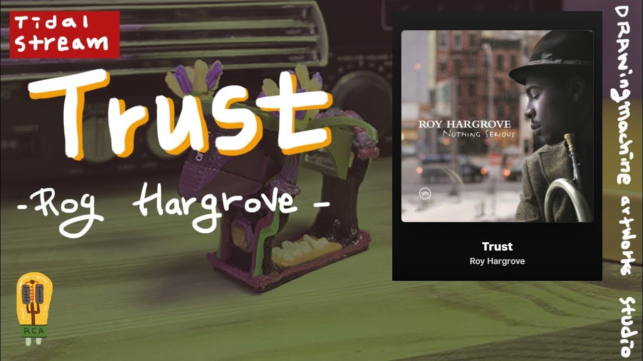 Trust - roy hargrove - audio listen