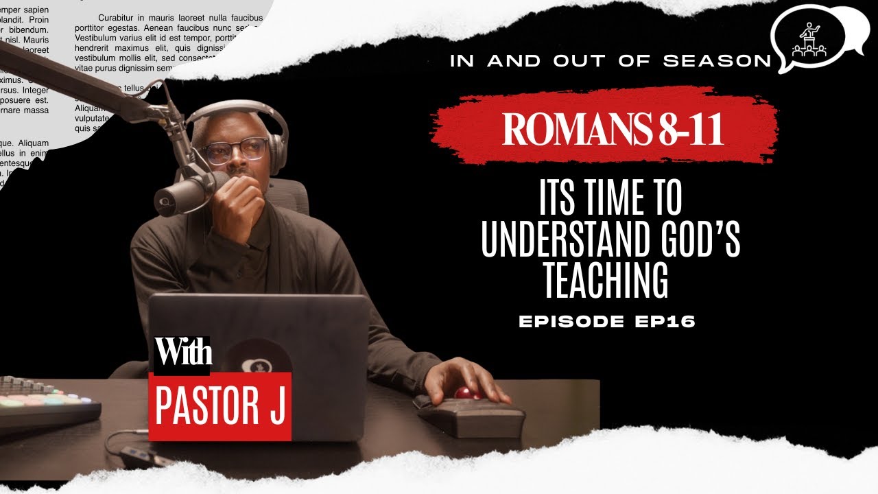 Romans 8-11: Man needs to learn. God Controls EVERYTHING! | inandoutofszn EP16