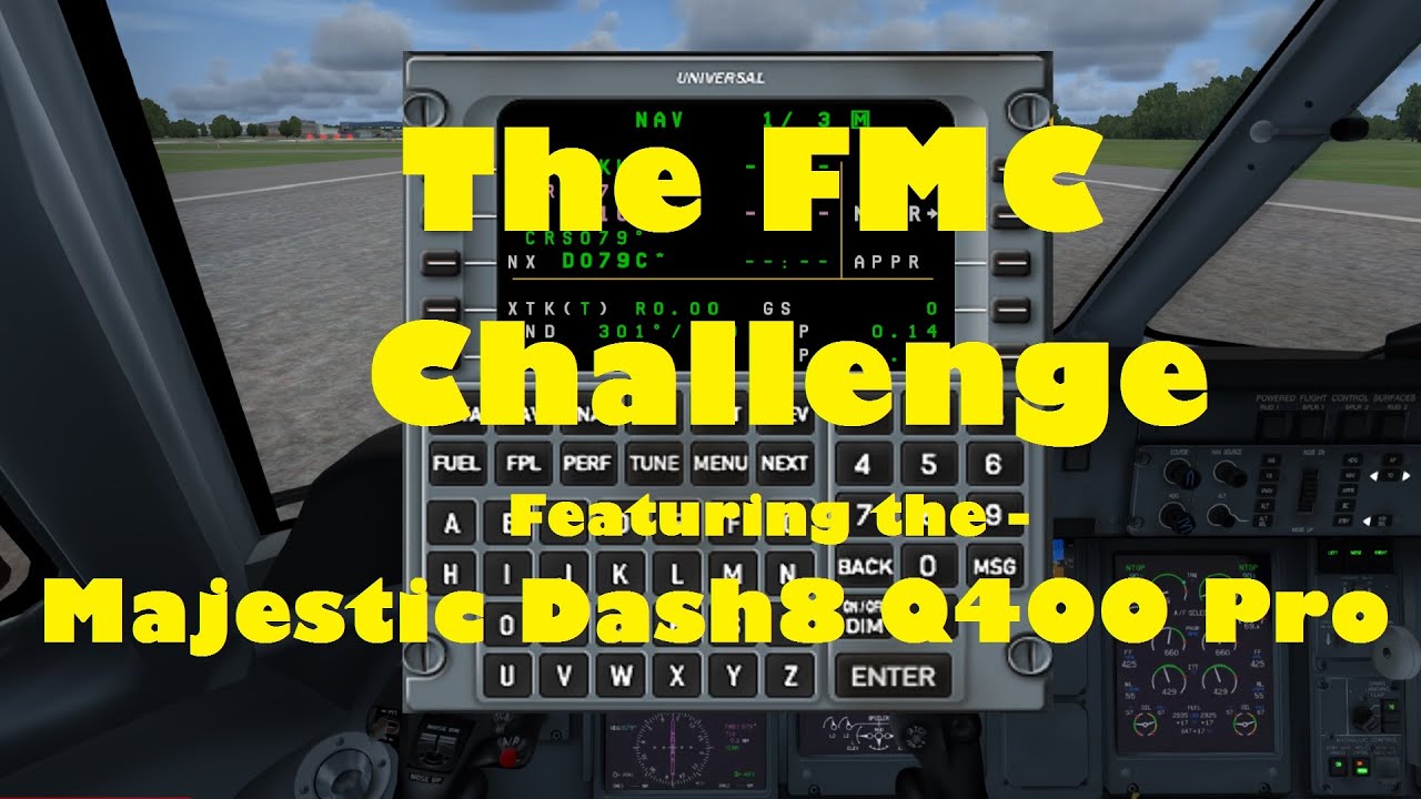 The FMC Challenge | Testing the Majestic Dash 8 Q400 Pro FMS in P3D | FSX | Steam
