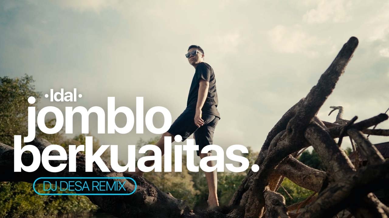 JOMBLO BERKUALITAS - Idal (DJ Desa Remix)