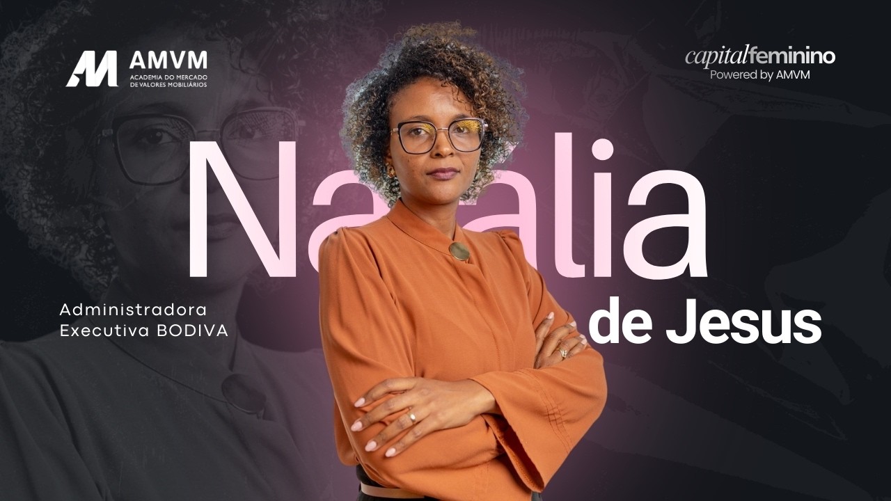 Projecto Capital Feminino | Administradora  Executiva da BODIVA Natália De Jesus | AMVM