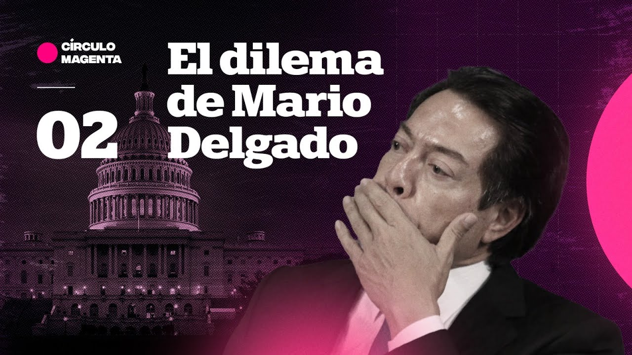 Círculo Magenta: El dilema de Mario Delgado