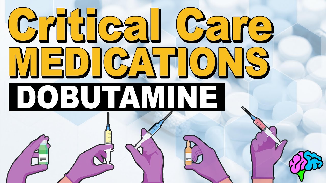 Dobutamine - Critical Care Medications