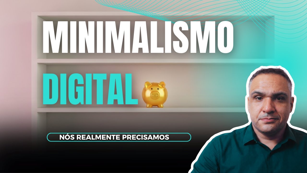 Minimalismo digital = + Dinheiro