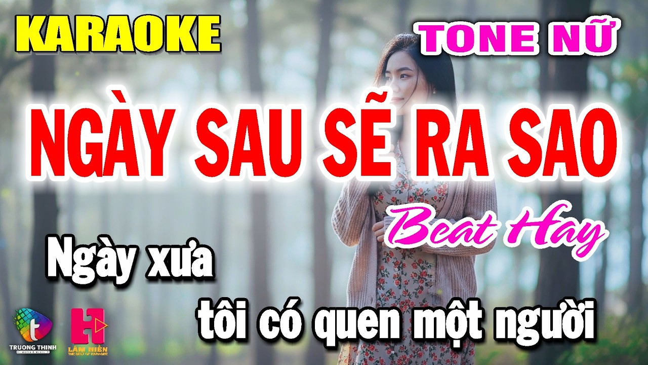 Karaoke Ngày Sau Sẽ Ra Sao - Tone Nữ | Nhạc Sống Dễ Hát | Lâm Hiền Karaoke ♫