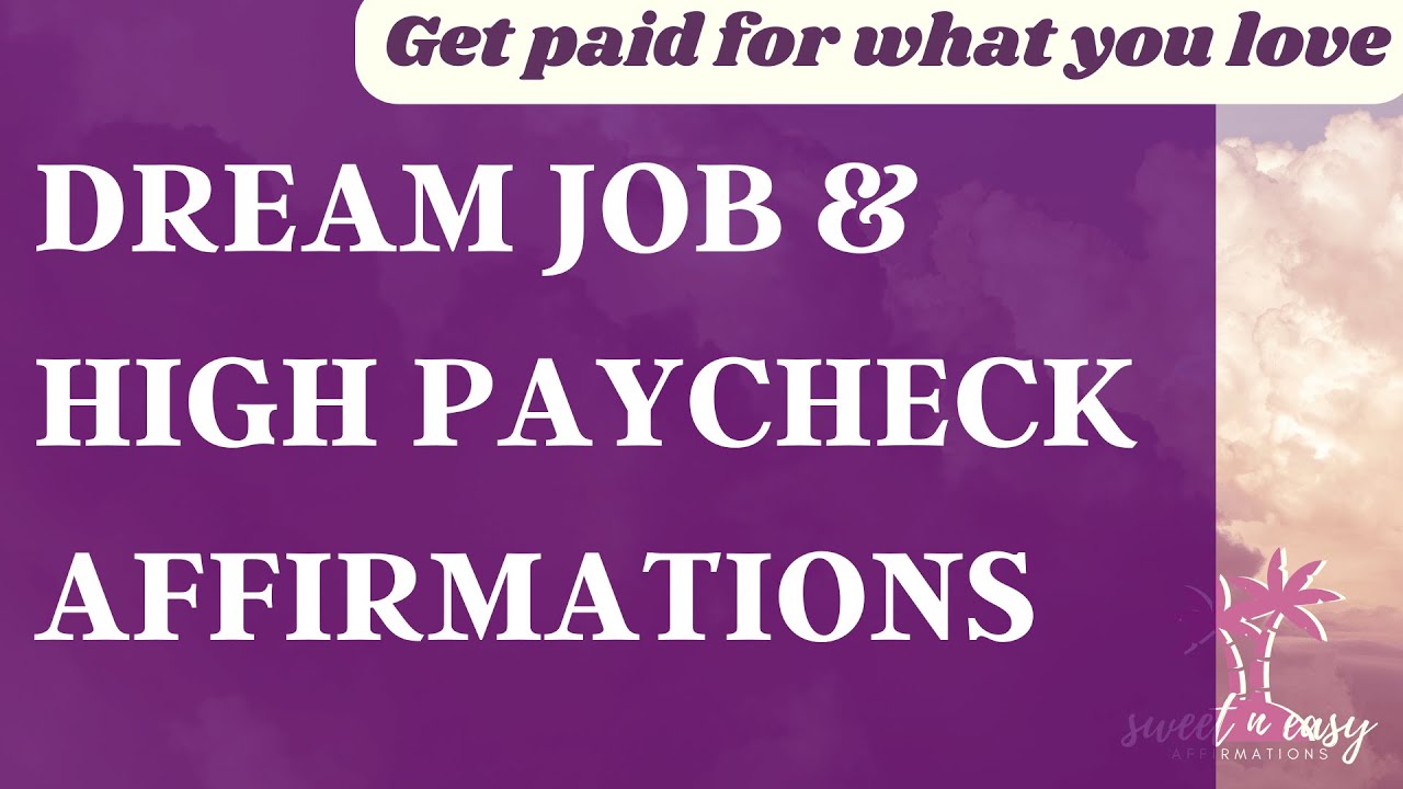 Dream Job Affirmations - Attract Your High Paying Dream Job