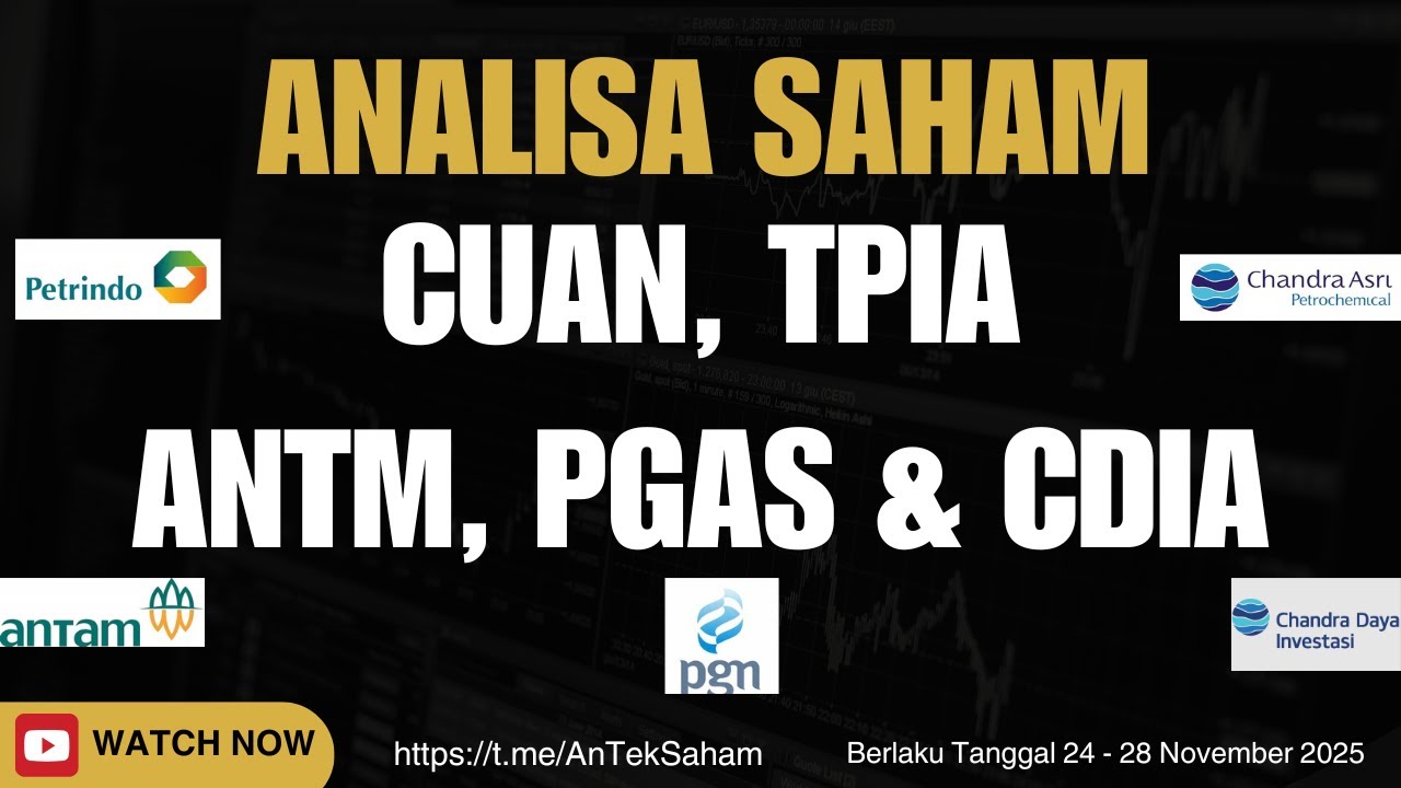 Analisa Saham CUAN, TPIA, ANTM, PGAS DAN CDIA Untuk Tanggal 24 - 28 November 2025 @AnTekSaham