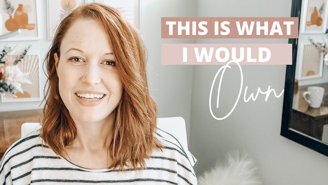 100 Things I Would Own If I Was Starting From Scratch