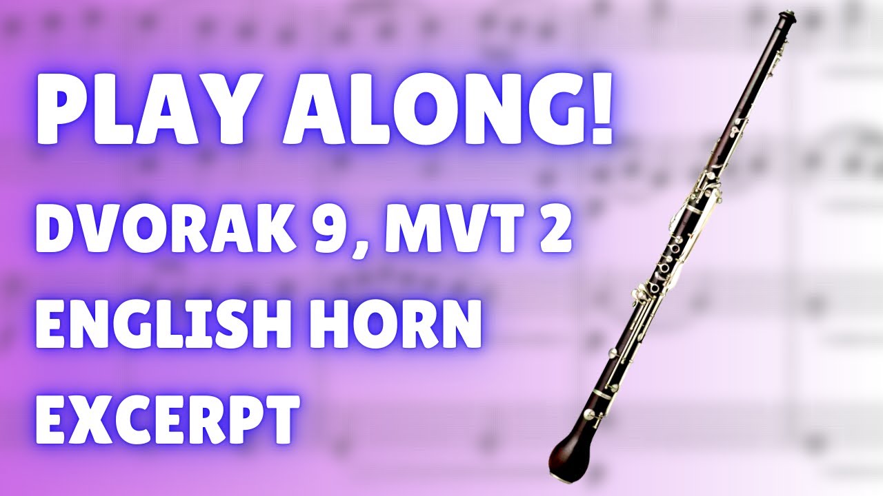 Play Along! Dvořák Symphony 9, Mvt 2 English Horn Excerpt - Orchestral Track WITHOUT ENGLISH HORN