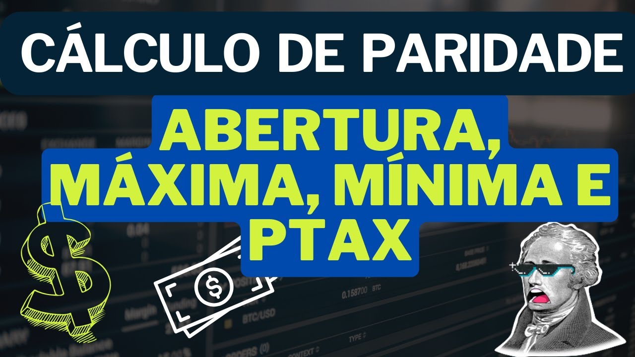 #C&aacute;lculo de #paridade - M&aacute;xima e m&iacute;nima da #PTAX #daytrader