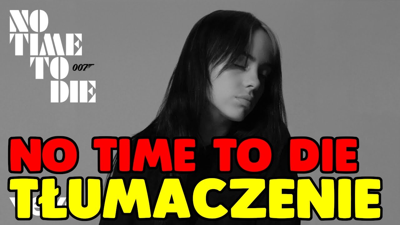 Billie Eilish - No Time To Die [Polskie tłumaczenie/Napisy po polsku/PL]