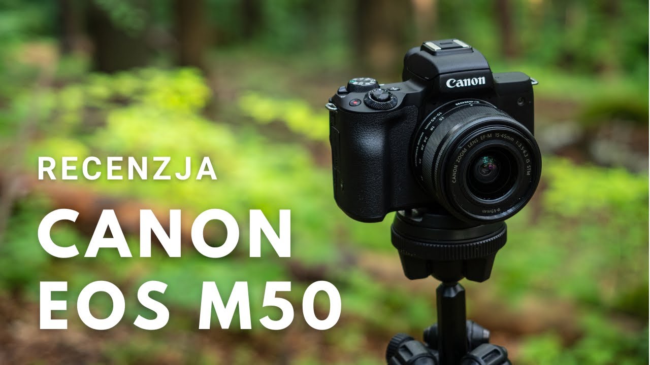 Canon EOS M50 - Recenzja
