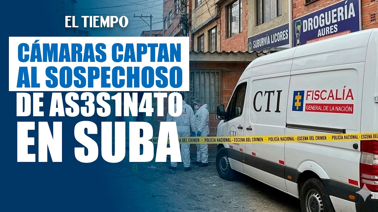 Continúan investigaciones del crimen en suba; video capta a sospechoso